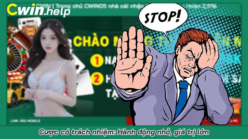 Cược có trách nhiệm: Hành động nhỏ, giá trị lớn