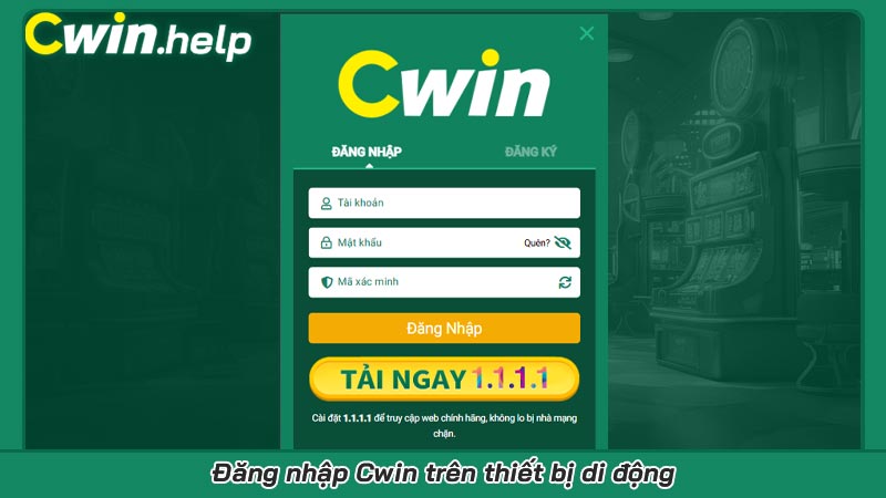 Đăng nhập Cwin trên thiết bị di động