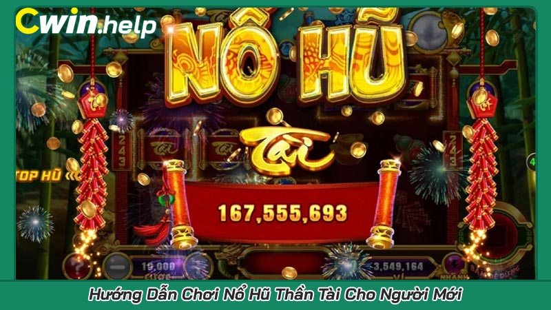 Hướng Dẫn Chơi Nổ Hũ Thần Tài Cho Người Mới
