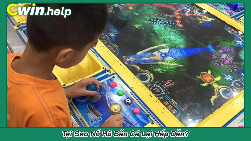 Tại Sao Nổ Hũ Bắn Cá Lại Hấp Dẫn?