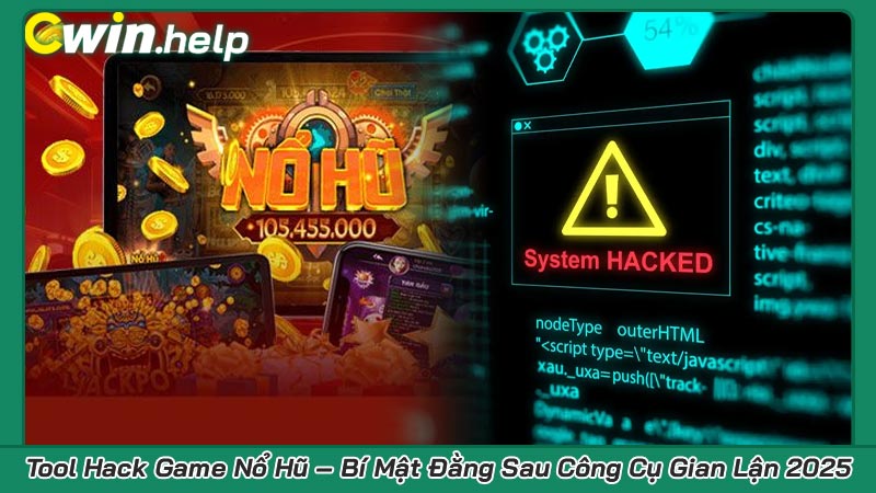 Tool Hack Game Nổ Hũ – Bí Mật Đằng Sau Công Cụ Gian Lận 2025
