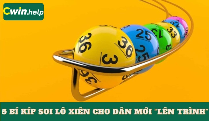 5 bí kíp soi lô xiên cho dân mới “lên trình”